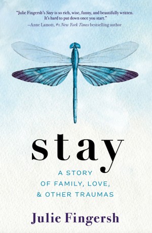 Cover of Stay: A Story of Family, Love, & Other Traumas